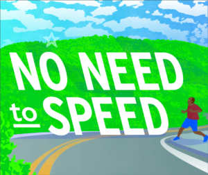 No Need to Speed Campaign Facebook Graphic